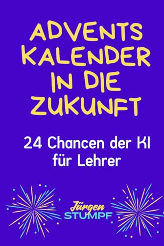Adventskalender in die Zukunft: 24 Chancen der KI für Lehrer