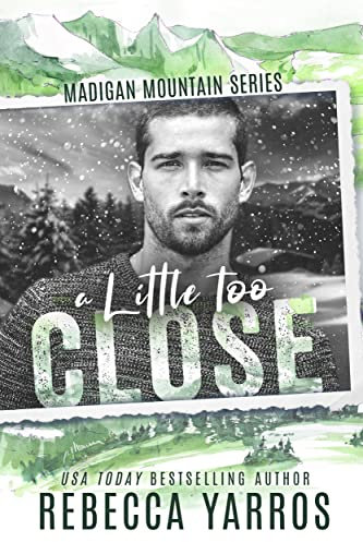 A Little Too Close (Madigan Mountain)