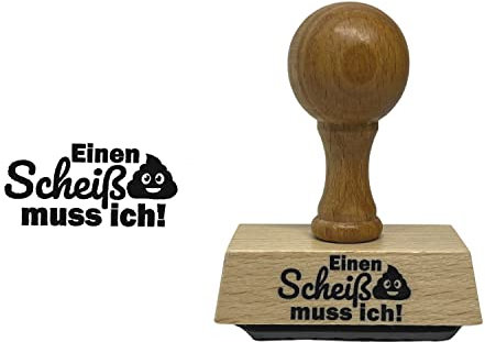 Einen Scheiß muss ich! Holzstempel