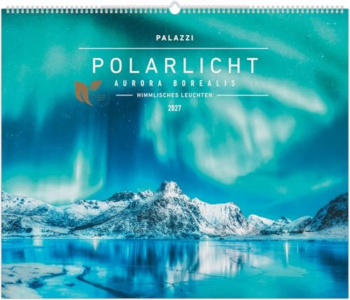 Polarlicht 2027: Wandkalender 60x50 cm mit 12 faszinierenden Aufnahmen des Nordlichts