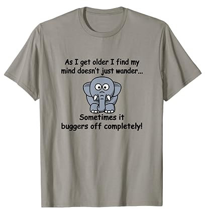 Funny silly elephant t-shirt mens ladies retirement gift T-Shirt
