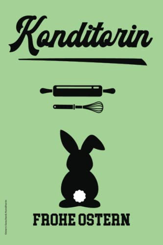Ostern Geschenk Konditorin: Das lustige Ostergeschenk für Konditorin zur Osterzeit die Oster Geschenkidee für Chef oder Kollege in Konditorei ein schönes Ostereier Motiv mit Osterhase auf Notizbuch
