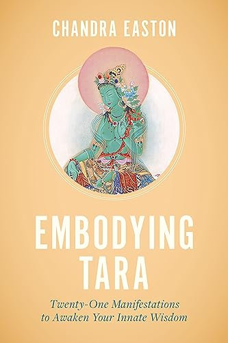 Embodying Tara: Twenty-One Manifestations to Awaken Your Innate Wisdom (English Edition)