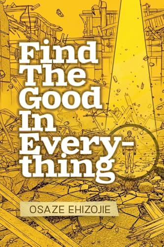 Find The Good In Everything