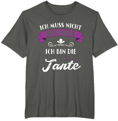 Ich Muss Nicht Nein Sagen Ich Bin Die Tante Damen Lustiges T-Shirt