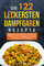 Die 122 leckersten Dampfgaren Rezepte: Das grosse Dampfgarer Kochbuch - 122 leckere Dampfgarer Rezepte - Dampfgaren für Anfänger