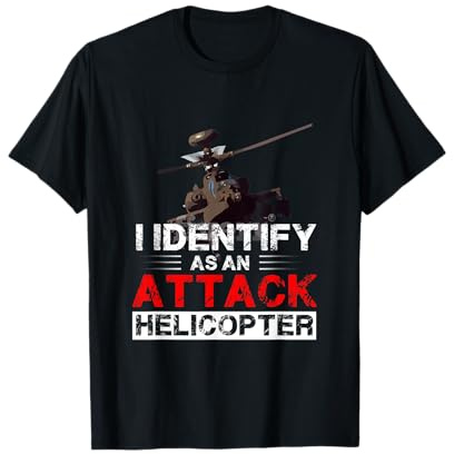 I Identify As An Attack Helicopter Lustiges Satire T-Shirt T-Shirt