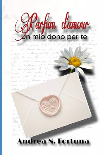 Parfum d'amour: Il mio dono per te