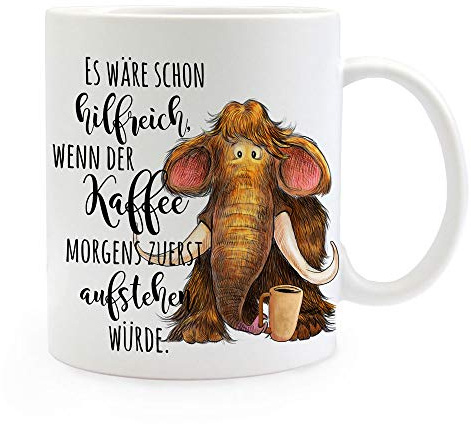 ilka parey wandtattoo-welt Tasse Becher Mammut & Spruch Es wäre schon hilfreich wenn der Kaffee zuerst aufsteht Kaffeetasse Kaffeebecher Geschenk ts1118