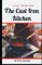 The Cast Iron Kitchen: Timeless and Delicious Family Recipes for All to Enjoy on Your Skillet(with Pictures)
