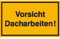 Betriebsausstattung24 Vorsicht Dacharbeiten! - Aluminium, geprägt - 40,0 x 25,0 cm - Hinweisschild Baustellenkennzeichnung
