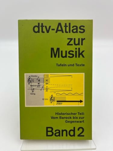 dtv-Atlas zur Musik. Tafeln und Texte in zwei Bänden. 1. Band: Systematischer /Teil Historischer Teil: Von den Anfängen bis zur Renaissance. 2. Band: Historischer Teil: Vom Barock bis zur Gegenwart.