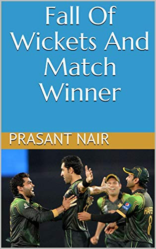 Fall Of Wickets And Match Winner (English Edition)