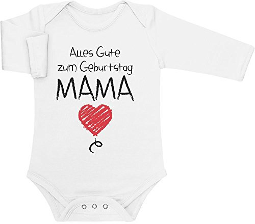 Shirtgeil Alles Gute Zum Geburtstag Mama - Mutter Geschenk Baby Langarm Body, Weiß, 6M