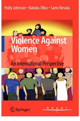 { [ VIOLENCE AGAINST WOMEN: AN INTERNATIONAL PERSPECTIVE (2008) ] } By Johnson, Holly (Author) Oct-22-2007 [ Hardcover ]