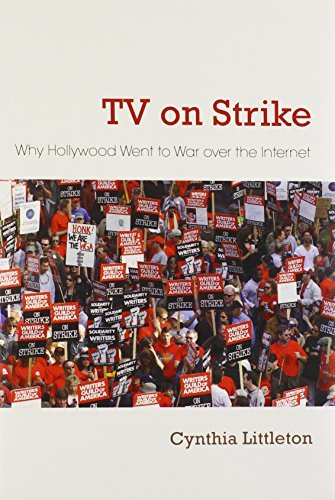 [(TV on Strike: Why Hollywood Went to War Over the Internet)] [Author: Cynthia Littleton] published on (April, 2013)