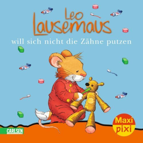 Maxi-Pixi Nr. 55: Leo Lausemaus will sich nicht die Zähne putzen von Campanella. Marco (2010) Taschenbuch