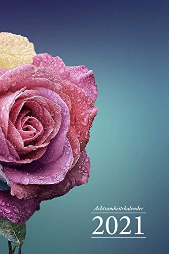 Achtsamkeitskalender 2021: Achtsamkeitstraining für jeden Tag