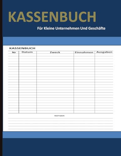 Kassenbuch für kleine Unternehmen und Geschäfte: Tägliche und monatliche Aufzeichnungen über Einnahmen und Ausgaben für kleine Unternehmen und Privatpersonen im Format 8,5 x 11 Zoll mit 120 Seiten.