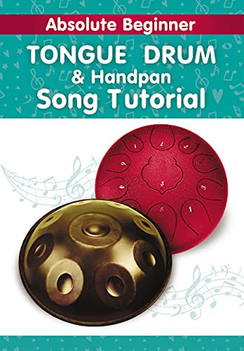 Absolute Beginner. Tongue Drum and Handpan Song Tutorial: Kids Songs. Even if you've never played before (Quick Start Tongue Drum: Play Without Notes, No Experience Needed Book 5) (English Edition)
