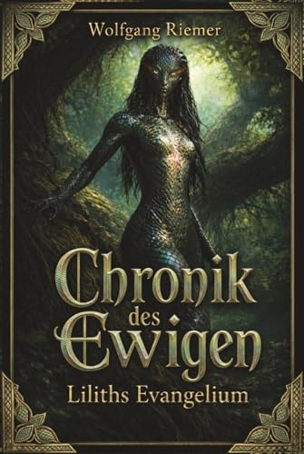 Chronik des Ewigen: Liliths Evangelium