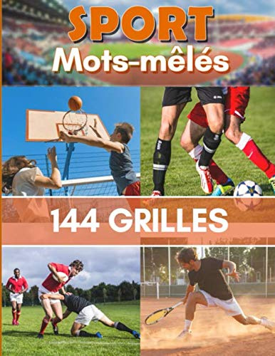 Sport mots-mêlés 144 Grilles: Mots cachés pour Ado & Adultes | Football, Basket, Rugby et Tennis avec les Solutions | 184 Pages | 1728 Mots | Gros ... les vacances, week-ends. Fabriqué en France.