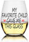 My Favorite Child Gave Me This Funny Wine Glass, Wine Glass for Mom, Fun Novelty Birthday Gift for Women, Funny Mother's Day Gift, Mother's Day Gifts from Daughter Son Kids, Best Mom & Dad Gifts