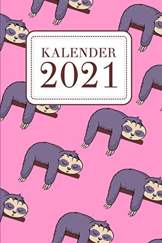 Faultier Kalender 2021: Schöner Faultier Jahreskalender bzw Jahresplaner für 2021. Softcover mit 130 Seiten mit Ferien und Feiertagen
