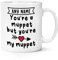 Personalised You're A Muppet But You're My Muppet 10oz Mug Cup