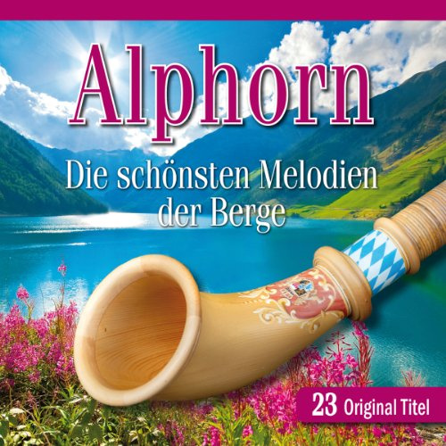 Alphorn-Die Schoensten