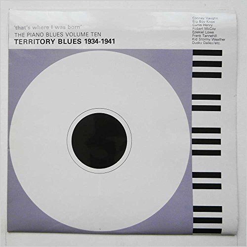 The Piano Blues Volume 10: Thats Where I Was Born: Territory Blues 1934-1941 [LP]