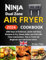 Ninja Dual Zone Air Fryer Cookbook: 2000 Days of Delicious, Quick and Easy Recipes to Fry, Roast, Bake and Grill with Clear Instructions, Tips & Tricks for Beginner and Advanced Users