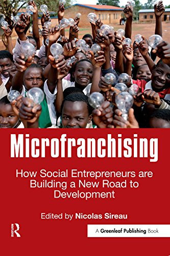 Microfranchising: How Social Entrepreneurs are Building a New Road to Development (English Edition)
