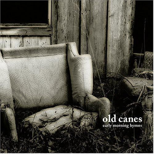 Old Canes - Early Morning Hymns