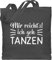 Baumwolltasche - Geschenk - Mir reicht's ich geh tanzen - Unisize - Dunkelgrau - beutel mit spruch dance techno baumwolle festival jutebeutel tanz tanzen, stoffbeutel stofftasche konzert tanzsport