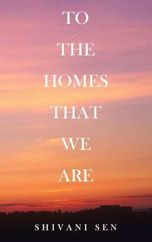 TO THE HOMES THAT WE ARE
