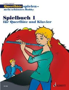 QUERFLOETE SPIELEN MEIN SCHOENSTES HOBBY - SPIELBUCH 1 - arrangiert für Querflöte - Klavier - mit zusätzlicher Einzelstimme für Flöte [Noten / Sheetmusic] Komponist: AMBACH CATHRIN