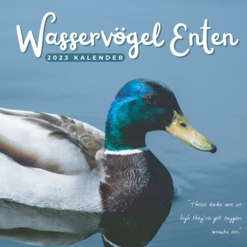 Wasservögel Enten 2023: 12-Monats-Kalender von Januar 2023 bis Dezember 2023 - Behalten Sie den Überblick über wichtige Details, Notizen und Termine