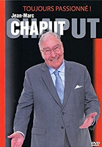 JEAN-MARC CHAPUT - TOUJOURS PASSIONNÉ! (1 DVD)