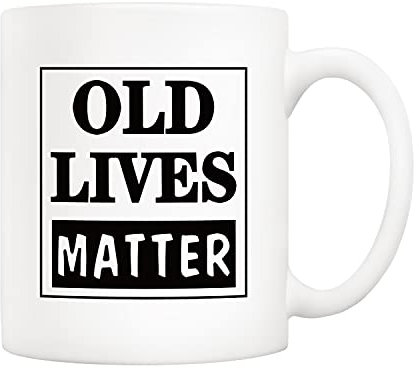 5Aup Funny Old Lives Matter Coffee Mug, Best Birthday or Retirement Gift for Elderly Senior Citizens, 11 Oz Christmas Gag Cups for Mum Dad Grandma Grandpa Grandparents Old Man