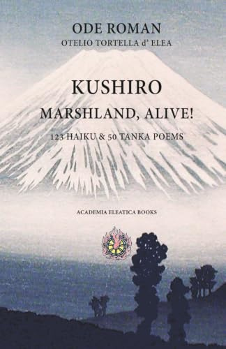Kushiro Marshland, Alive!: 123 Haiku & 50 Tanka Poems