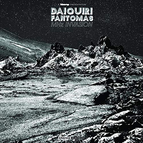 Daiquiri Fantomas : MHZ Invasion