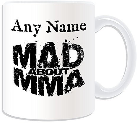 Personalised Gift - Mad about MMA Mug (Martial Arts Design Theme, White) - Any Name/Message on Your Unique - Mixed Martial Arts UFC