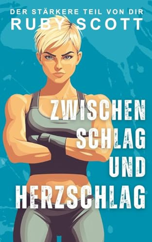 Zwischen Schlag und Herzschlag (Der Stärkere Teil Von Dir, Band 2)