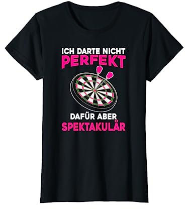 Ich Darte Nicht Perfekt, Darts Darterin Frauen Dart T-Shirt