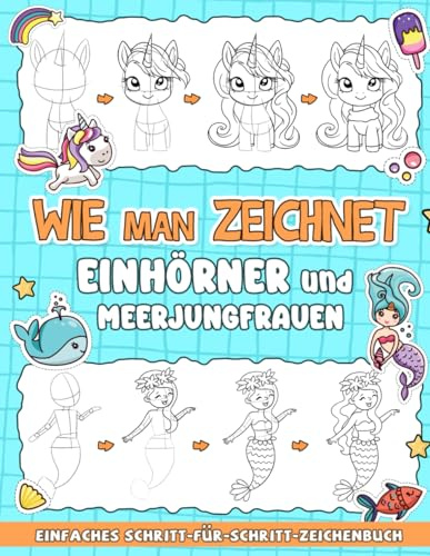 Wie Man Zeichnet Einhörner und Meerjungfrauen: Einfaches Und Einfaches Schritt-Für-Schritt-Zeichenbuch Fantasy-Einhörner Und Meerjungfrauen, Perfekte Geschenke Für Alle Altersgruppen Zum Geburtstag