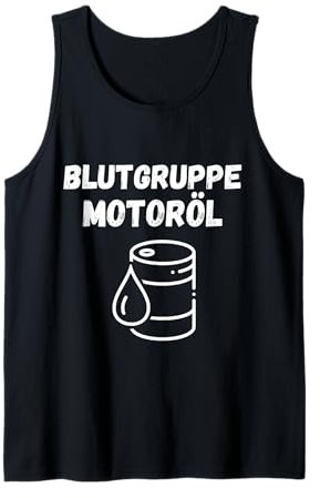 Blutgruppe Motoröl Werkstatt Must Have Autoliebhaber Tank Top