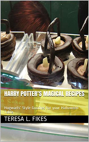 Harry Potter’s Magical Recipes: Hogwarts’ Style Goodies for your Halloween Table (English Edition)