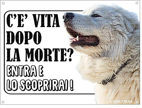 Lovelytiles MAREMMANO Cane da Pastore ATTENTI al Cane Esiste LA Vita Dopo LA Morte? Targa Cartello INSEGNA (Metallo)