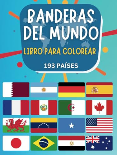 Banderas Del Mundo Libro Para Colorear: Descubre las Banderas y las Capitales de 193 Países | Regalo de Geografía para Niños y Adultos